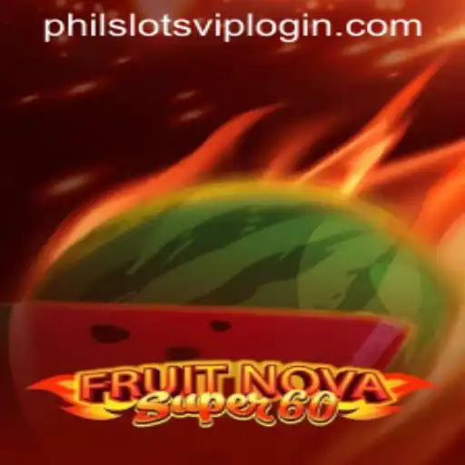 Exploring the Excitement of FruitNovaSuper60 at PHILSLOTS CASINO