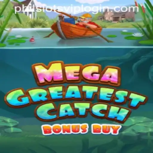 Explore the Thrills of MegaGreatestCatchBonusBuy at PHILSLOTS CASINO
